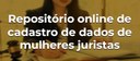 Repositório on-line de cadastro de dados de mulheres juristas