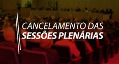 Sessões plenárias de março foram canceladas
