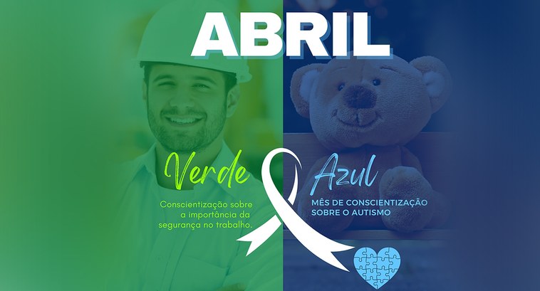 Campanha abril azul e verde Transtorno do Espectro Autista (TEA) e o cuidado com acidentes de trabalhos são os temas abordados