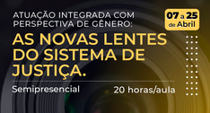 A iniciativa visa alcançar uma atuação mais integrada e sensível às questões de gênero dentro da...