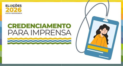 Eleições 2026: credenciamento para a Imprensa