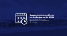 A interrupção acontecerá no dia 3/06, em razão de desligamento programado de energia elétrica