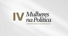 Iniciativa promoverá o debate visando à ampliação da presença e da atuação das mulheres na política