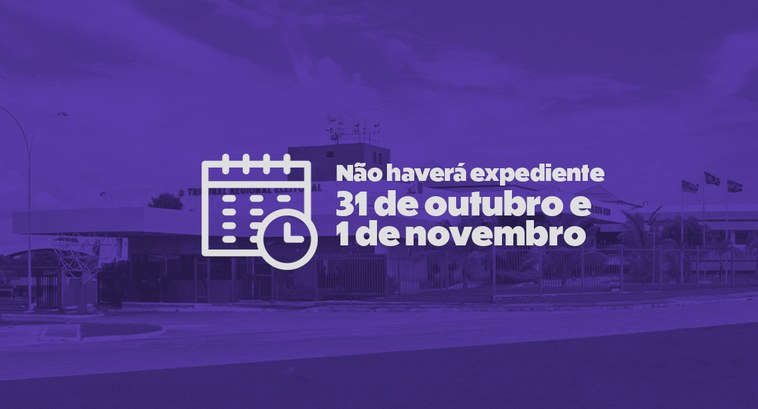 Nos dias 31 de outubro e 1º de novembro não haverá expediente As datas comemoram o Dia do Servidor Público e o Dia de Todos os Santos