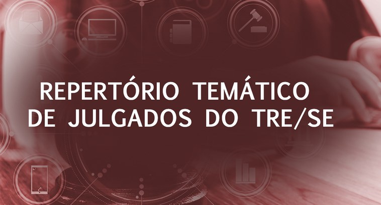 Repertório Temático de Julgados do TRE-SE – ano 2018