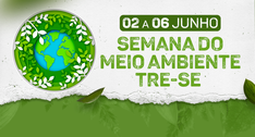 TRE-SE promove programação especial voltada à sustentabilidade