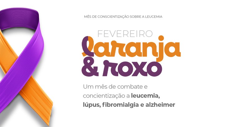 TRE-SE apoia a campanha Fevereiro Roxo e Laranja 2026 Campanha alerta para doenças crônicas e incentiva a doação de medula óssea