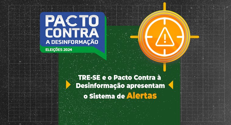 TRE-SE e o Pacto Contra à Desinformação apresentam o Sistema de Alertas Plataforma permite que qualquer cidadão envie denúncia sobre conteúdo desinformativo, fortalecen...
