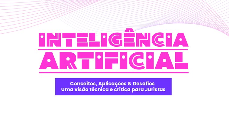 O objetivo é fomentar debates sobre impactos, aplicações e desafios do uso de IA no sistema de J...